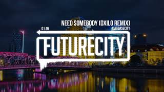XUITCASECITY - Need Somebody (OXILO Remix)