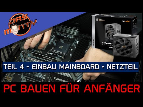 PC Bauen für Anfänger - Die perfekte Anleitung | Teil 4 - Einbau Mainboard + Netzteil | DasMonty
