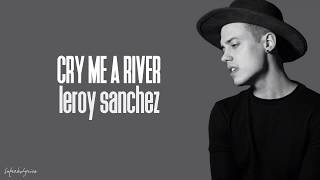 Leroy Sanchez - Cry Me A River (Lyrics)