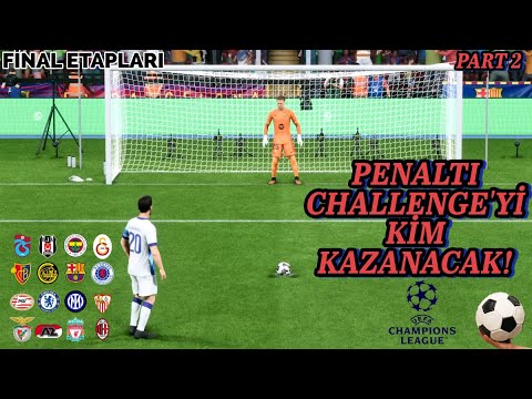 4 BÜYÜKLER vs AVRUPA DEVLERİ ! l Sadece Penaltı Challenge! l Final Etapları (Part 2)