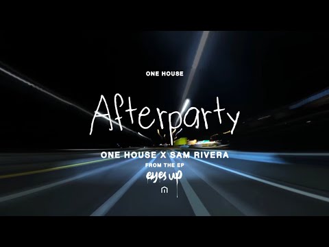 After Party (Lyric Video) | ONE HOUSE x Sam Rivera