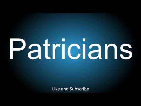 How to correctly pronounce - Patricians.