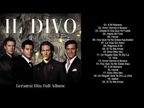 Il Divo Greatest Hits Full Album 2024 - Il Divo Best Songs Playlist