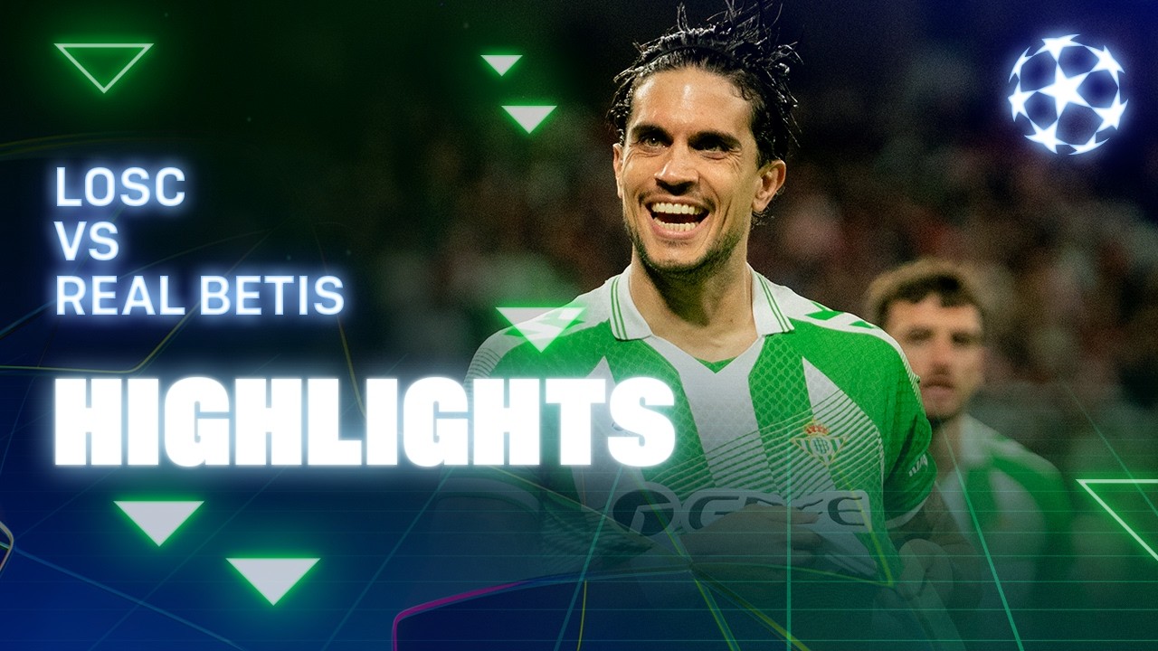 Lille OSC 2 - 3 Real Betis Balompié highlights