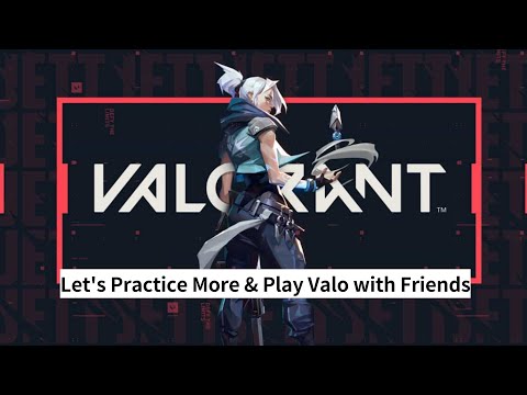 Let's Practice More & Play VALORANT with Friends 🔴 #valorant Live!