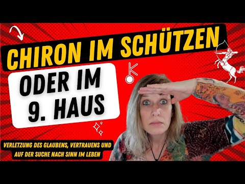 Chiron im Schützen oder im 9. Haus - Wunde und Gabe im Horoskop - Astrologie erklärt