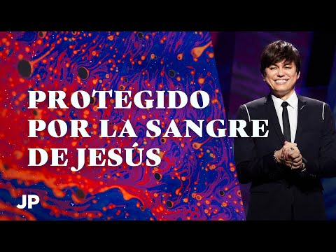 Protegido por la Sangre de Jesús | Joseph Prince Spanish