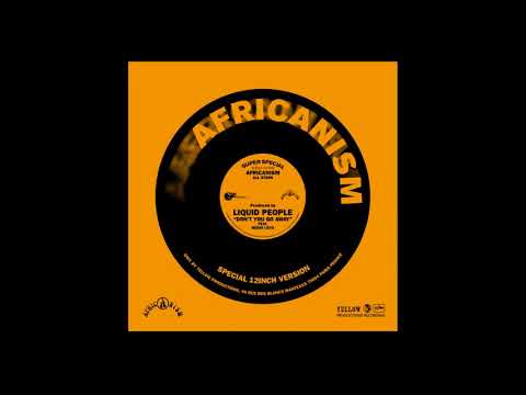 Africanism - Liquid People (ft. Heido Levo) - Don't You Go Away (Dub)