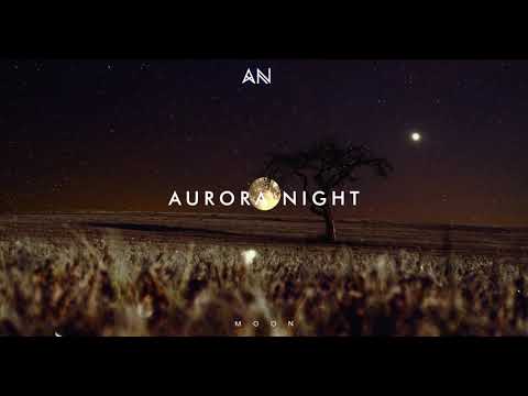 Chillout Music 2020 | Aurora Night - Moon