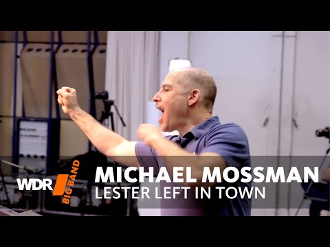 Michael Philip Mossman feat. by WDR BIG BAND -  Lester Left Town