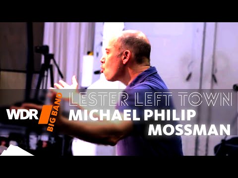 Michael Philip Mossman feat. by WDR BIG BAND -  Lester Left Town