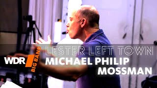 Michael Philip Mossman feat. by WDR BIG BAND -  Lester Left Town