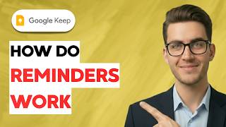 How do Google Keep Reminders Work [2026 Full Guide]