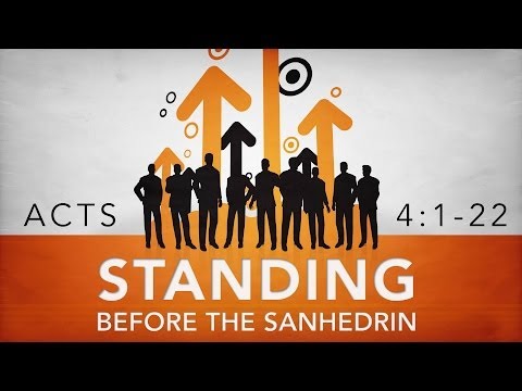 "Standing Before the Sanhedrin" (Acts 4:1-22)