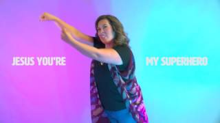 Jesus You're My Superhero