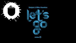 Sebjak & Mike Hawkins - Let's Go (Cover Art)