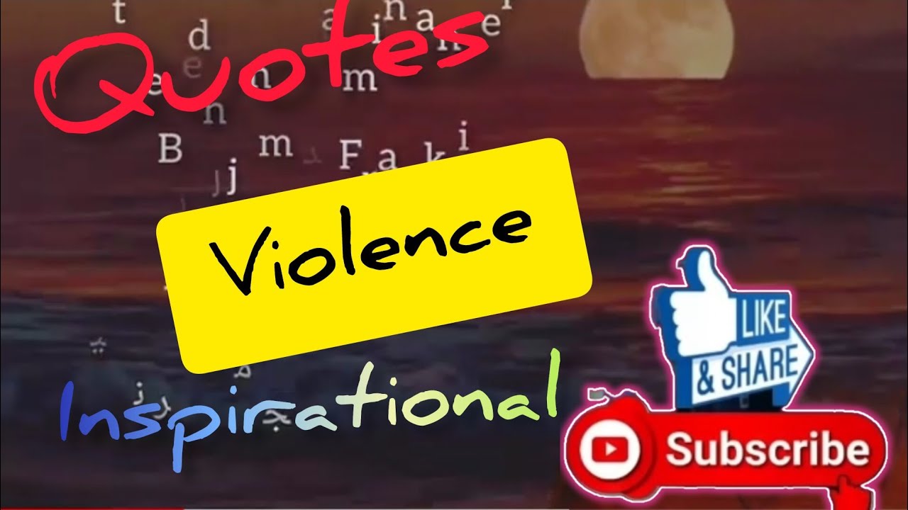 violence/Inspirational Quotes About violence
