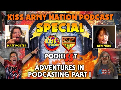 KISS ARMY NATION PODCAST Episode 8 - Adventures in Podcasting Pt. 1