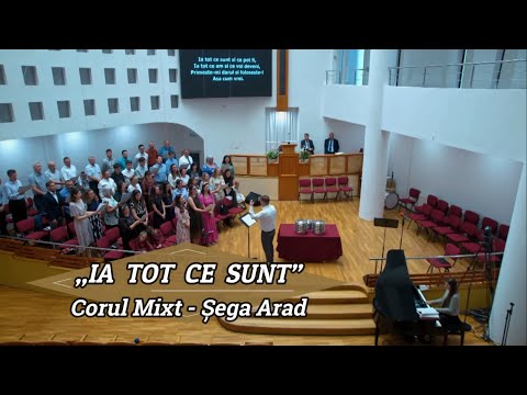 „IA TOT CE SUNT” - CORUL MIXT ȘEGA ARAD