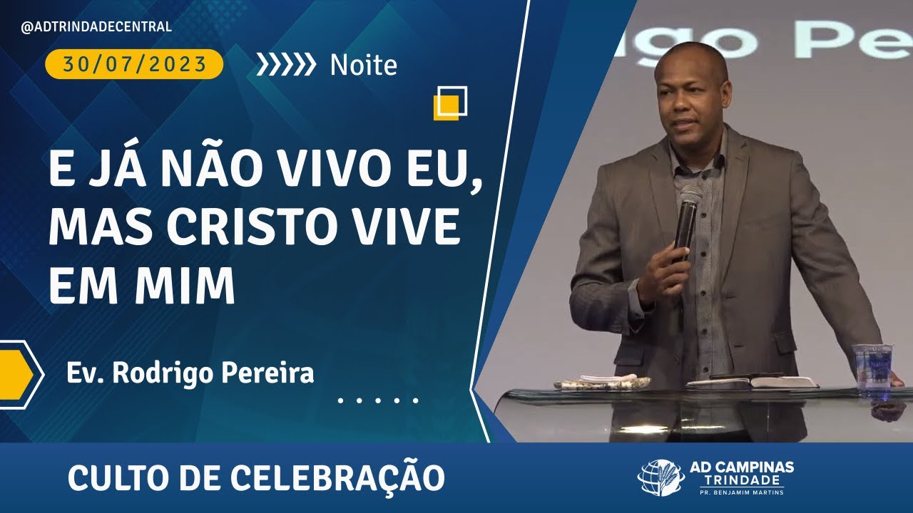 E já Não Vivo Eu, Mas Cristo Vive em Mim | Ev. Rodrigo Pereira