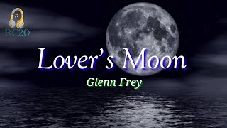 Lover&#39;s Moon (Lyrics) by Glenn Frey