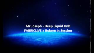Mr Joseph - FabricLive x Bukem In Session - Deep Soul Liquid DnB 2014