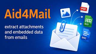 How to Extract Email Attachments & Embedded Data Using Aid4Mail