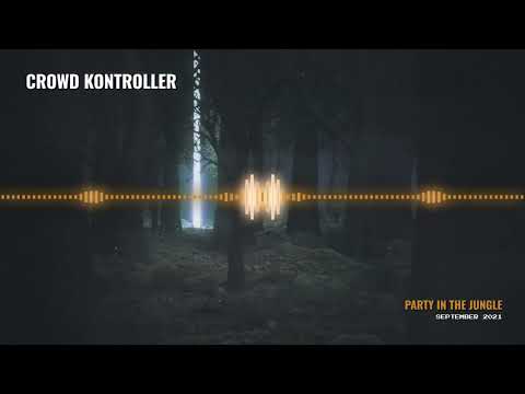 Crowd Kontroller - PARTY IN THE JUNGLE, September 2021 (DJ Mix)