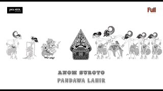 Download lagu PANDAWA LAHIR Jadul Ki.Anom Suroto Full Non STOP mp3