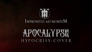 Impromtus Ad Mortem - Apocalypse (Hypocrisy Cover)