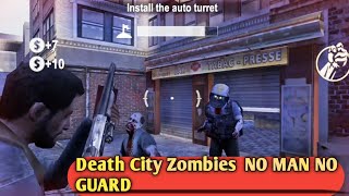 Death City Zombies  NO MAN NO GUARD mobile gameplay #deathcityzombies #zombiesurvivegameplay