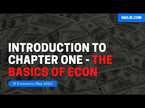 Introduction To Chapter One - The Basics Of Econ  | IB Economics | Watch Full Course On Nail IB