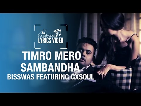 Timro Mero Sambandha - Bisswas ft. GXSOUL - Lyrics Video | Nepali R&B Pop Song
