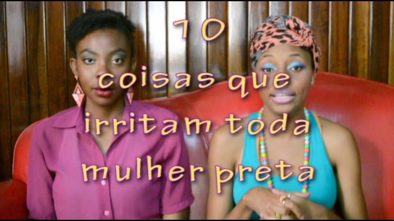 10 coisas que irritam (quase) todas as mulheres negras!