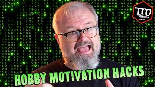 YOUR Wargaming Hobby Motivation HACKS - from the comments