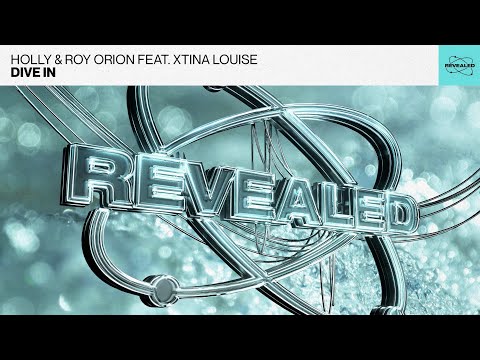 Holly & Roy Orion feat. Xtina Louise - Dive In [FREE DOWNLOAD]