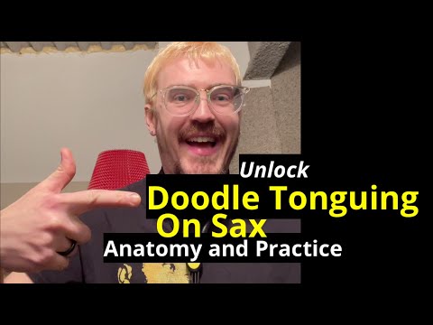 Unlock Doodle Tonguing On Sax: Anatomy and Practice