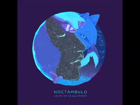 Los Mutantes del Paraná - Noctámbulo - (disco completo/full album)