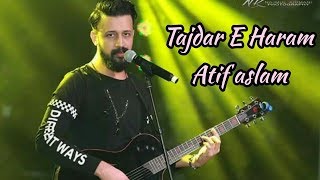 Atif Aslam - Tajdar E Haram live