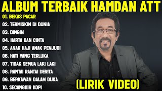 Download lagu BEKAS PACAR - HAMDAN ATT FULL ALBUM TERBAIK (LIRIK VIDEO) TERMISKIN DIDUNIA - DANGDUT LAWAS 2025 mp3