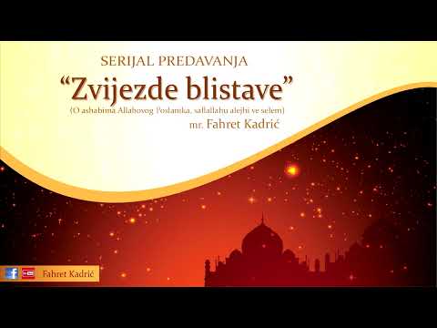 67. Ashabi - Zvijezde blistave (Ebu Zerr el-Gifari, r.a.) - mr. Fahret Kadrić
