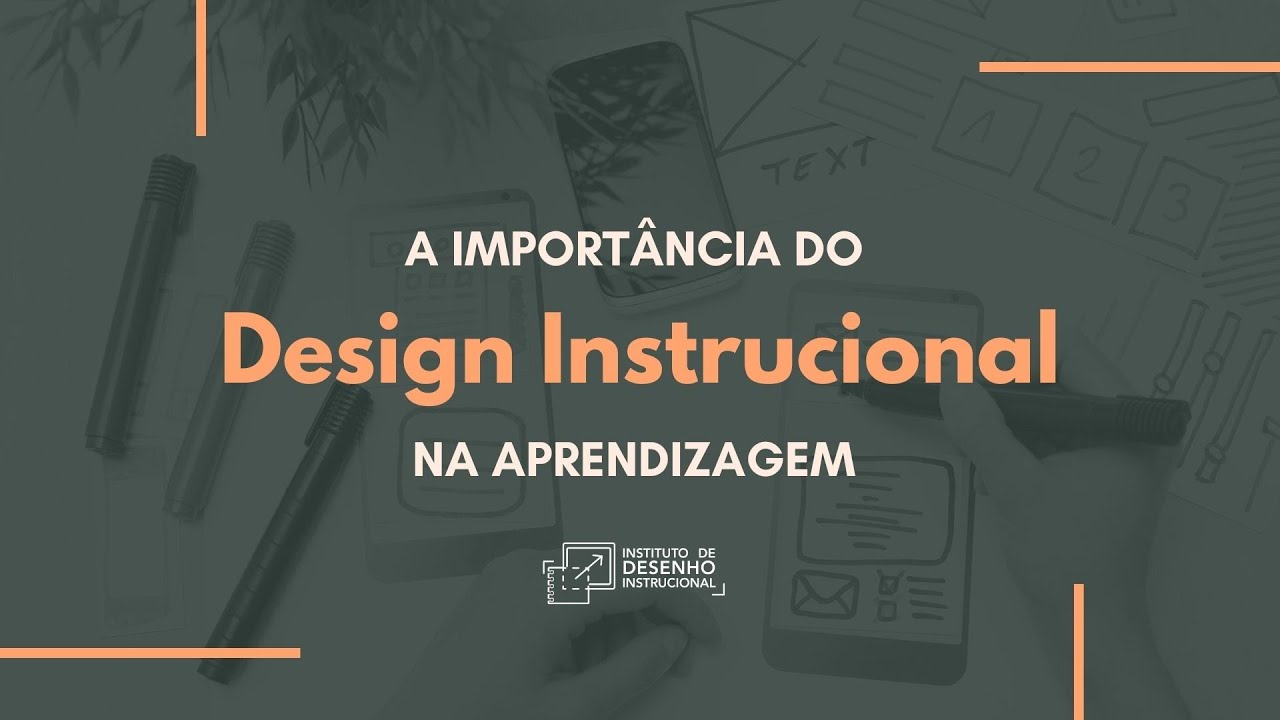 A Importância do Design Instrucional na Aprendizagem
