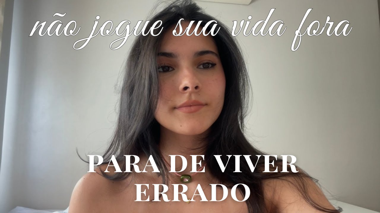 como parar de DESPERDIÇAR seus MELHORES ANOS e ser viciada em viver