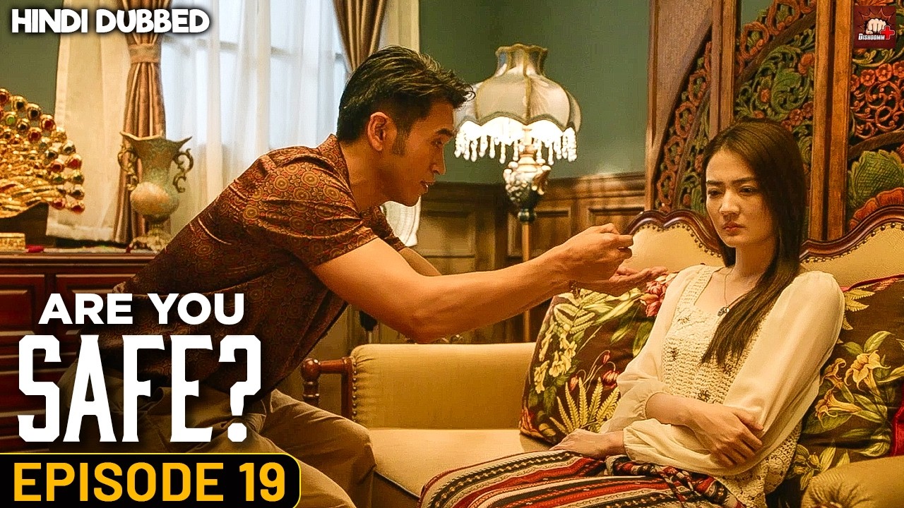 Are You Safe Episode #19 | Chinese Drama Hindi Dubbed | Eng Subs | Cyber Crime Web Series | C Drama
