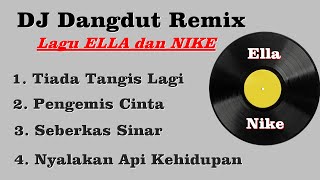 Download lagu DJ Dangdut Remix Terbaru Full Album || Dangdut Remix Lagu Ella dan Nike Ardilla mp3