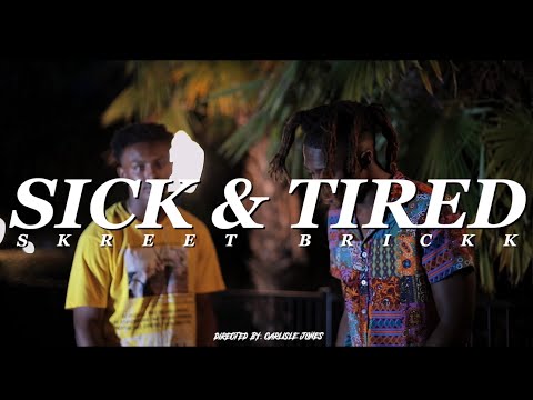 Skreet x Brickk - Sick & Tired (Dir. By: @CarlisleJonesAL)