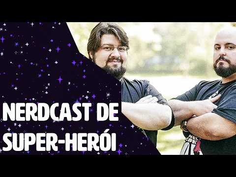 JOVEM NERD QUER APOSTAR EM SUPER HERÓIS NO NERDCAST