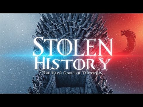 Stolen History The Real Game Of Thrones