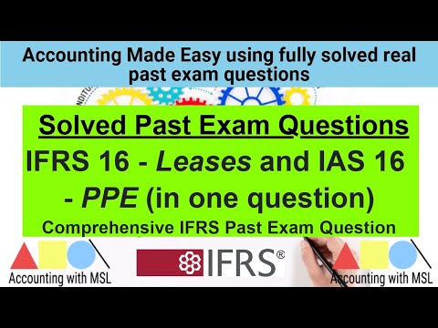 IFRS Solved Past Exam Questions - IFRS 16 and IAS 16 || Financial Reporting Lectures