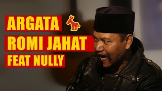Download lagu ROMI JAHAT FEAT NULLY ARGATA... mp3